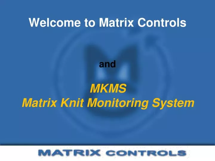 welcome to matrix controls and mkms matrix knit monitoring system