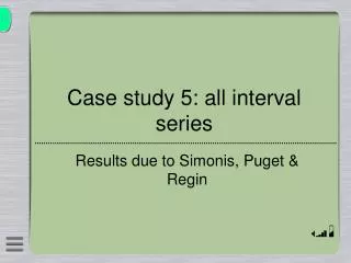 Case study 5: all interval series