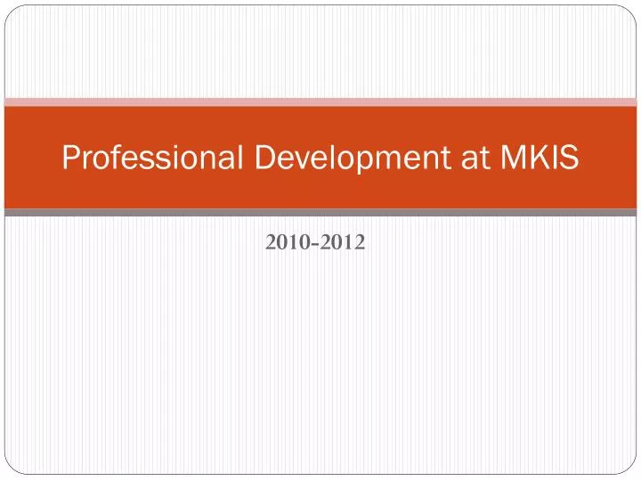 professional development at mkis