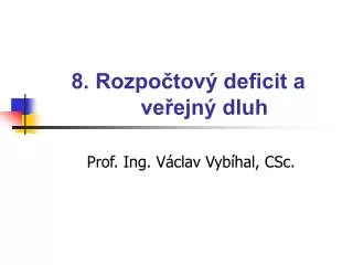 8 rozpo tov deficit a ve ejn dluh