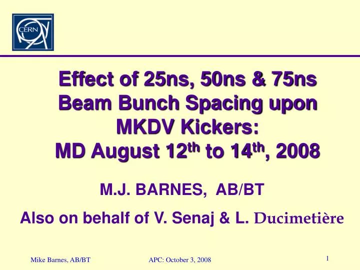 effect of 25ns 50ns 75ns beam bunch spacing upon mkdv kickers md august 12 th to 14 th 2008