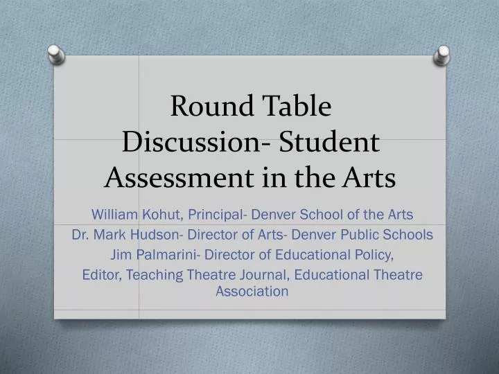 round table discussion student assessment in the arts