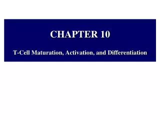 chapter 10 t cell maturation activation and differentiation