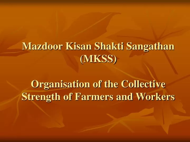 mazdoor kisan shakti sangathan mkss organisation of the collective strength of farmers and workers