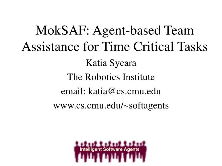 moksaf agent based team assistance for time critical tasks