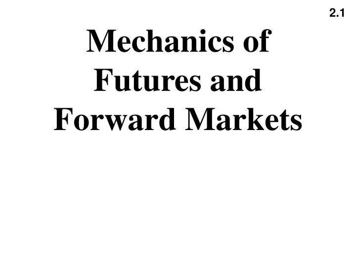 mechanics of futures and forward markets