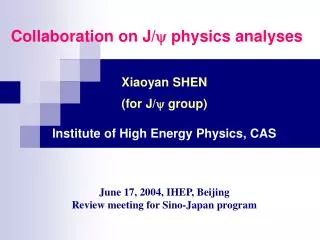 Collaboration on J/ ? physics analyses