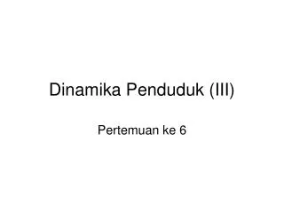 dinamika penduduk iii