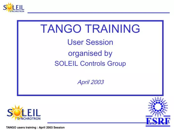 tango training user session organised by soleil controls group april 2003