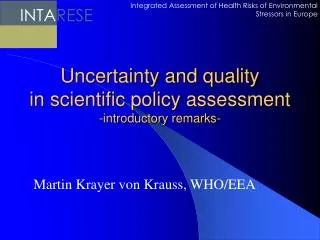 Uncertainty and quality in scientific policy assessment -introductory remarks-