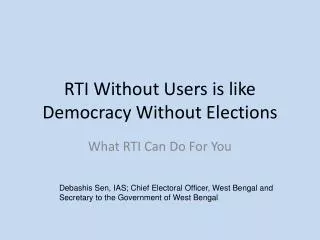RTI Without Users is like Democracy Without Elections