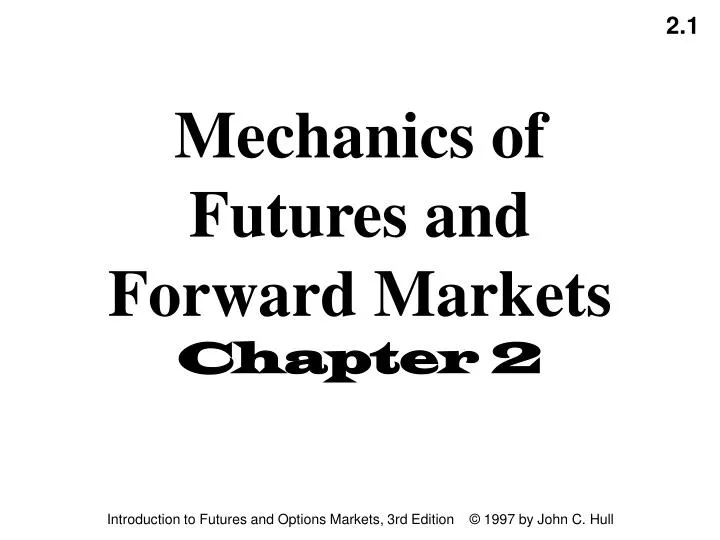 mechanics of futures and forward markets chapter 2
