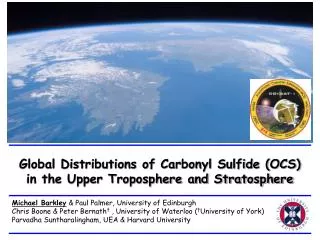 Global Distributions of Carbonyl Sulfide (OCS) in the Upper Troposphere and Stratosphere