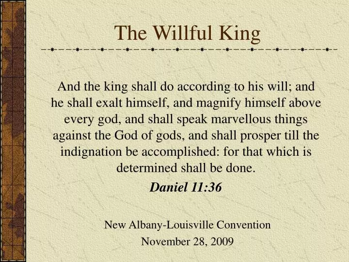 the willful king