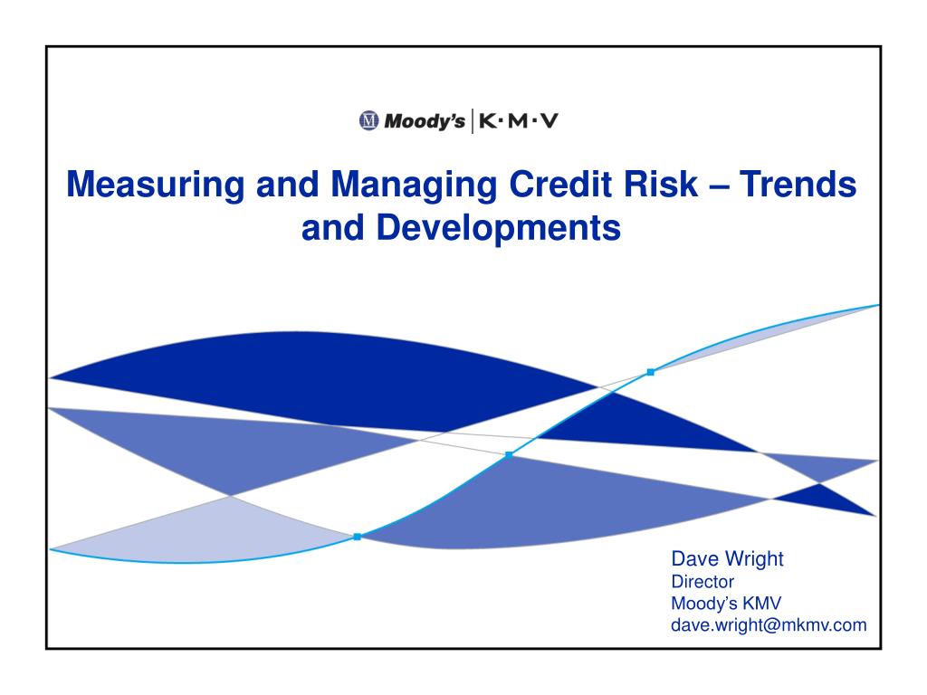 PPT - Measuring and Managing Credit Risk – Trends and Developments ...