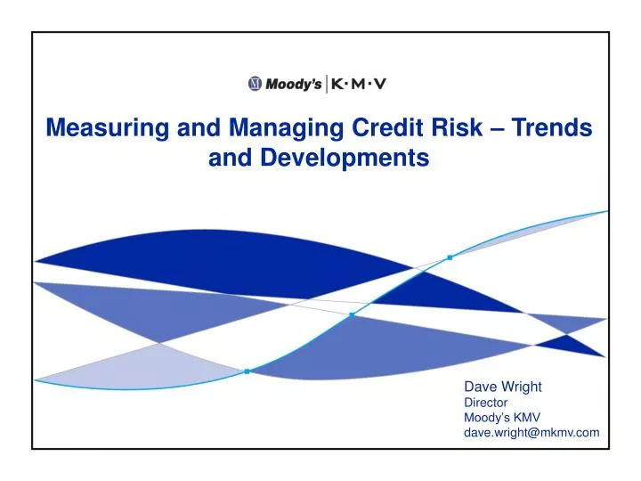 measuring and managing credit risk trends and developments
