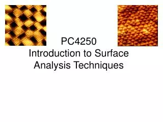 PC4250 Introduction to Surface Analysis Techniques