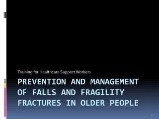 Prevention and Management of Falls and Fragility Fractures in Older People