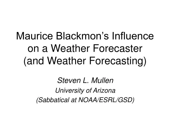 maurice blackmon s influence on a weather forecaster and weather forecasting