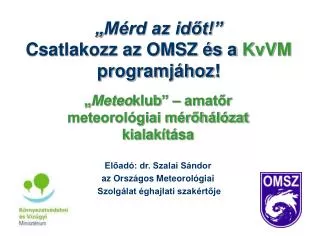 m rd az id t csatlakozz az omsz s a kvvm programj hoz