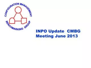 INPO Update CMBG Meeting June 2013