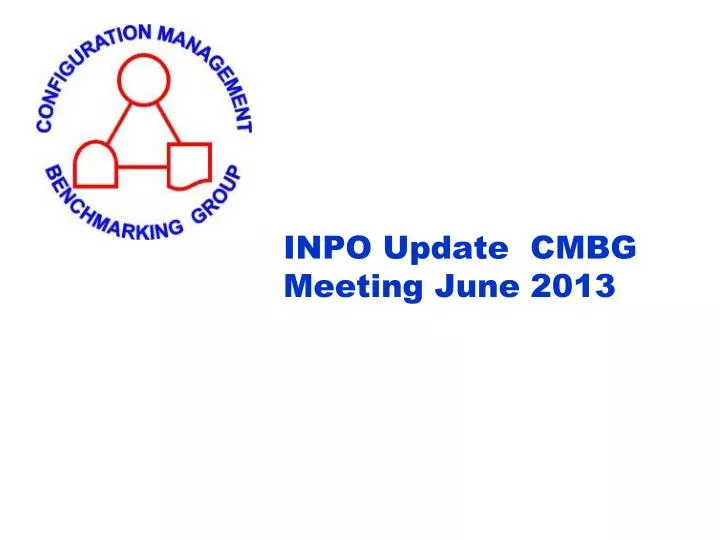 inpo update cmbg meeting june 2013