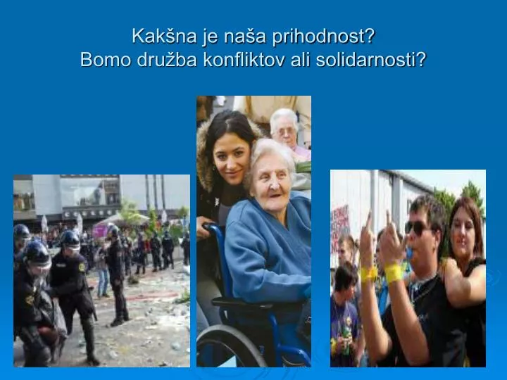 kak na je na a prihodnost bomo dru ba konfliktov ali solidarnosti