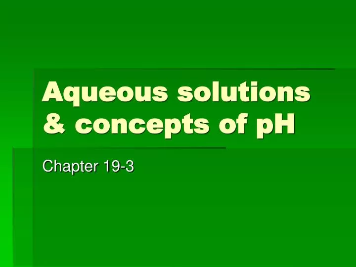 aqueous solutions concepts of ph