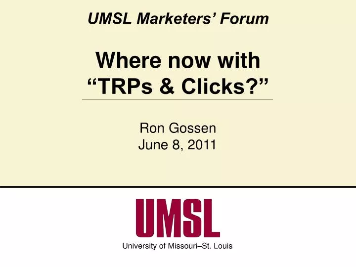 umsl marketers forum where now with trps clicks