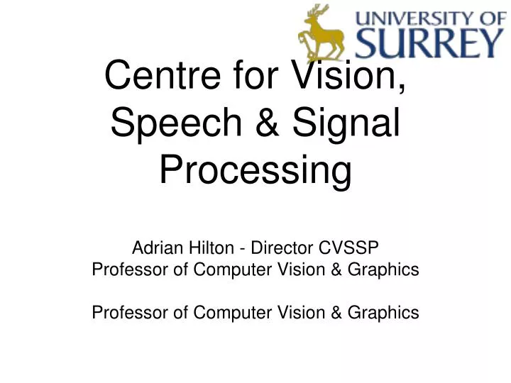 centre for vision speech signal processing