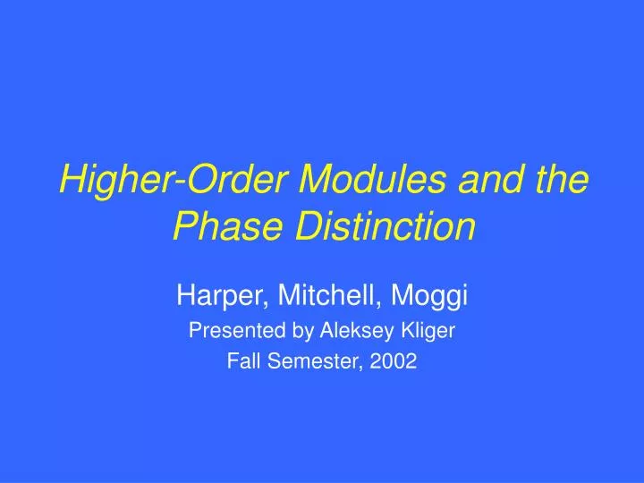 higher order modules and the phase distinction