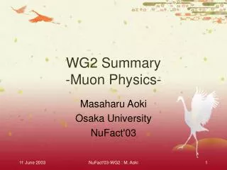WG2 Summary -Muon Physics-
