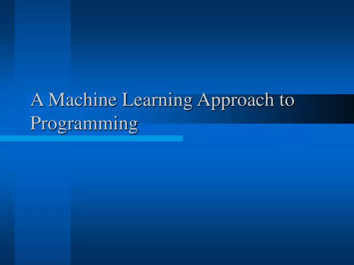 a machine learning approach to programming
