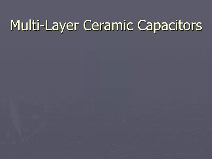 multi layer ceramic capacitors