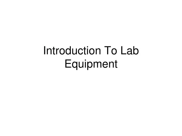 introduction to lab equipment
