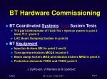 BT Hardware Commissioning