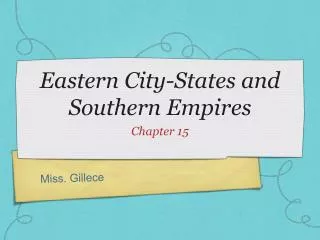 Eastern City-States and Southern Empires