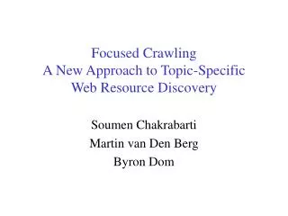 Focused Crawling A New Approach to Topic-Specific Web Resource Discovery