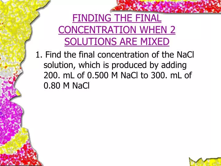 finding the final concentration when 2 solutions are mixed