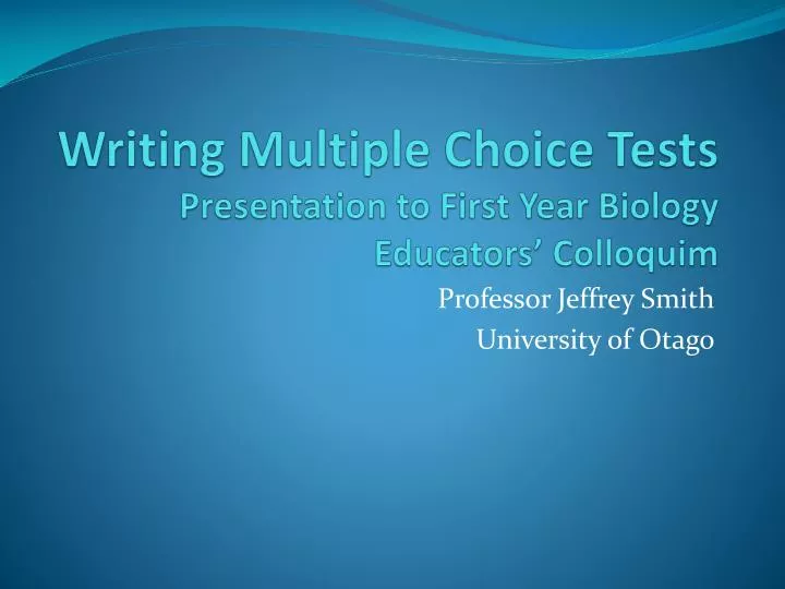 writing multiple choice tests presentation to first year biology educators colloquim