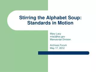 Stirring the Alphabet Soup: Standards in Motion