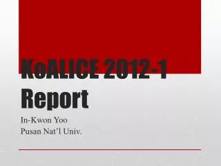 KoALICE 2012-1 Report