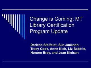 Change is Coming: MT Library Certification Program Update