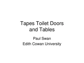 Tapes Toilet Doors and Tables