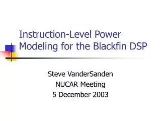Instruction-Level Power Modeling for the Blackfin DSP