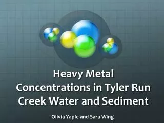 Heavy Metal Concentrations in Tyler Run Creek Water and Sediment