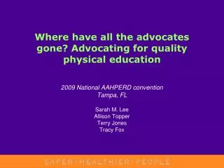 Where have all the advocates gone? Advocating for quality physical education