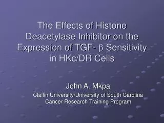 John A. Mkpa Claflin University/University of South Carolina Cancer Research Training Program