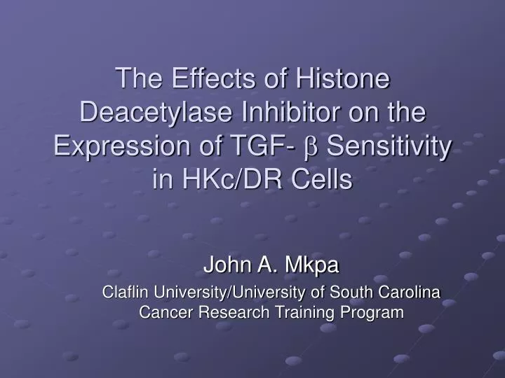 the effects of histone deacetylase inhibitor on the expression of tgf sensitivity in hkc dr cells
