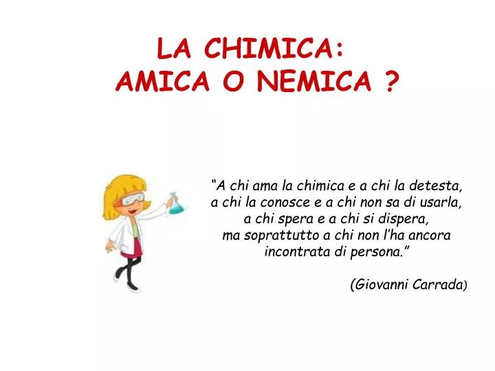 la chimica amica o nemica